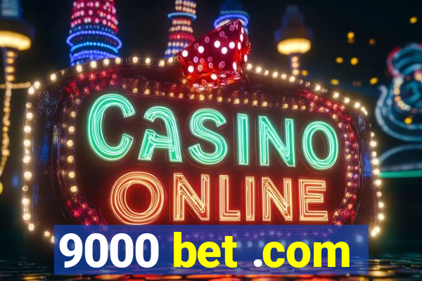 9000 bet .com